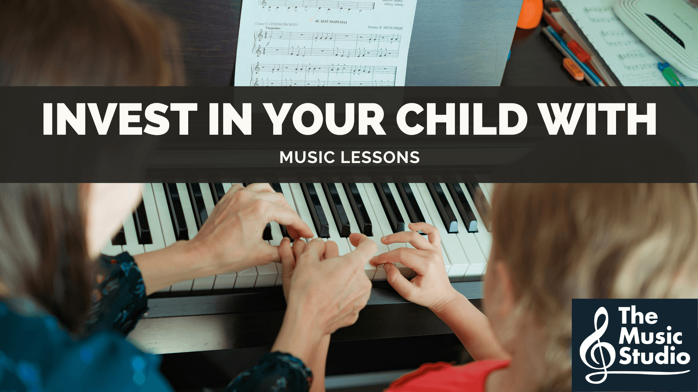 Invest in Your Child With Music Lessons - The Music Studio